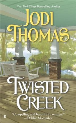 Twisted creek / Jodi Thomas.