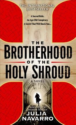 The brotherhood of the holy shroud / Julia Navarro.