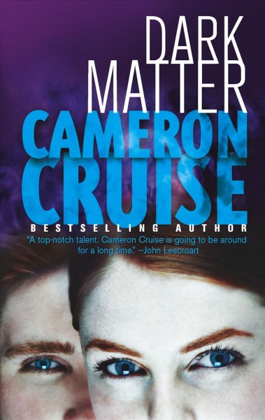 Dark matter / Cameron Cruise.