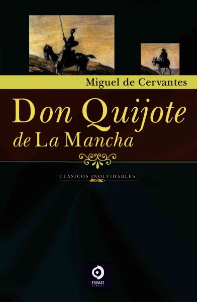 El ingenioso hidalgo Don Quijote de la Mancha / Miguel de Cervantes Saavedra.