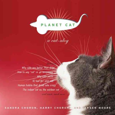 Planet cat : a cat-alog / Sandra Choron, Harry Choron, and Arden Moore.