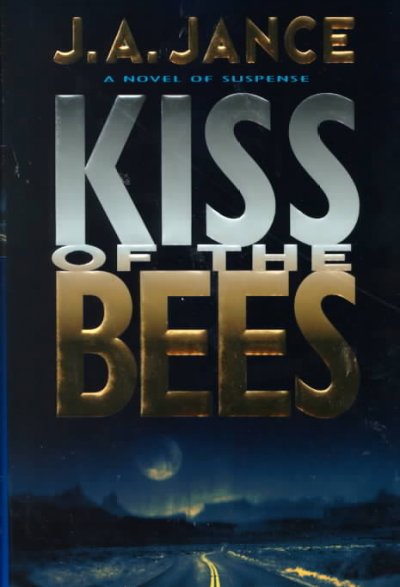 Kiss of the bees / J.A. Jance.