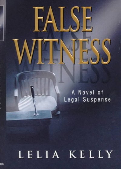 False witness / Lelia Kelly.