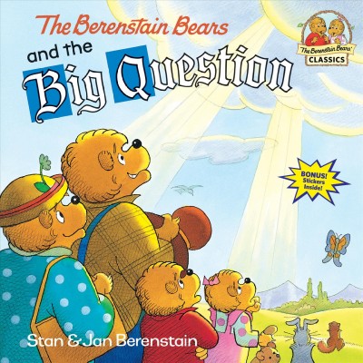The Berenstain Bears and the big question / Stan & Jan Berenstain.