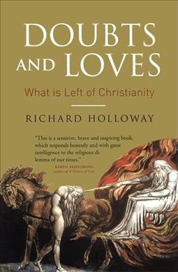 Doubts and loves : what is left of Christianity.