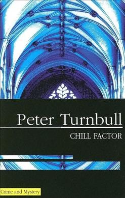 Chill factor / by Peter Turnbull.