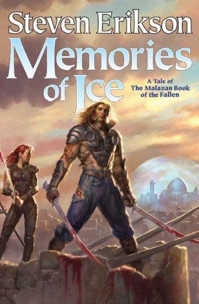 Memories of ice : a tale of the Malazan book of the Fallen / Steven Erikson.