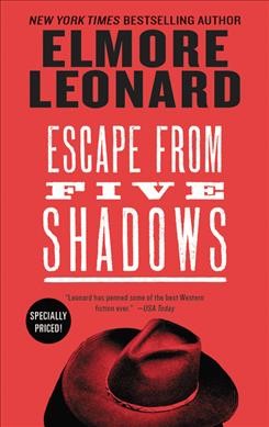 Escape from Five Shadows / Elmore Leonard.