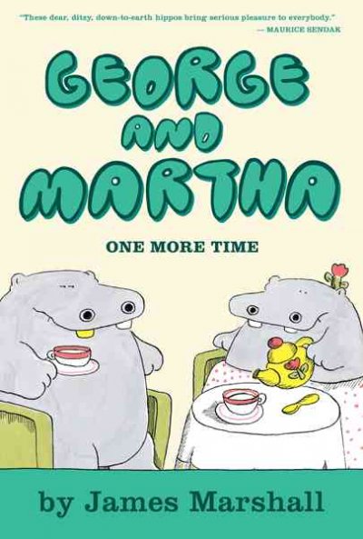 George and Martha. One more time / written and illustrated by James Marshall.