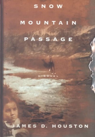 Snow Mountain passage : a novel / by James D. Houston.