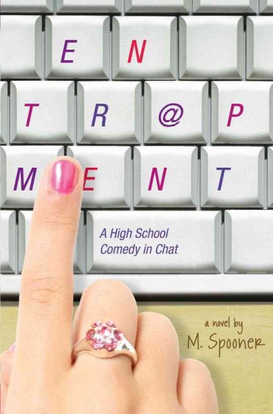 Entr|pment : a high school comedy in chat / M. Spooner.