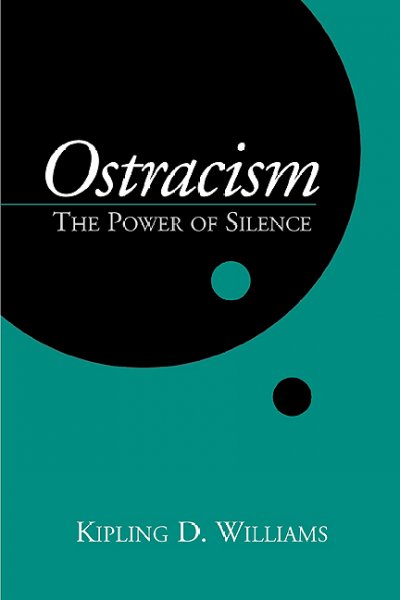 Ostracism : the power of silence / Kipling D. Williams.