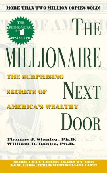 The millionaire next door : the surprising secrets of America`s wealth / Thomas J. Stanley, William D. Danko.