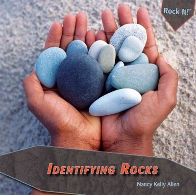 Identifying rocks / Nancy Kelly Allen.
