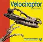 Velociraptor / by Daniel Cohen ; consultant, Brent Breithaupt.