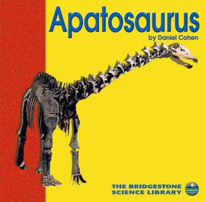 Apatosaurus / by Daniel Cohen ; consultant, Brent Breithaupt.