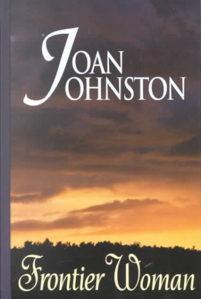 Frontier woman [text (large print)] / Joan Johnston.