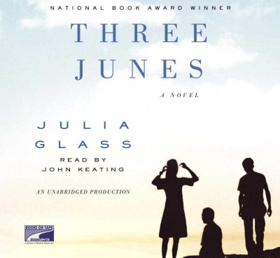 Three Junes [sound recording] / by Julia Glass.
