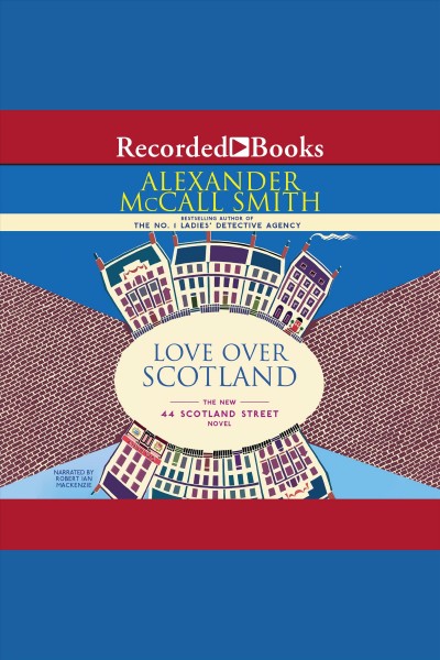 Love over Scotland [aound recording] / Alexander McCall Smith.