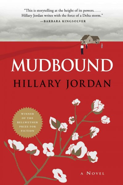 Mudbound : a novel / by Hillary Jordan.
