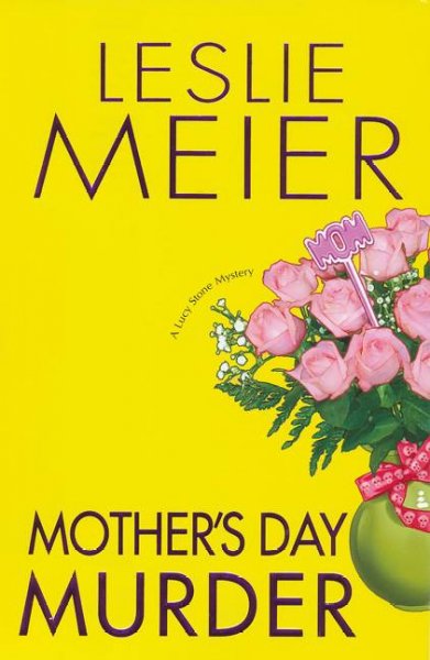 Mother's Day murder : a Lucy Stone mystery / Leslie Meier.