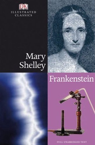 Frankenstein, or, The modern Prometheus / Mary Shelley ; with features written by Philip Wilkinson.