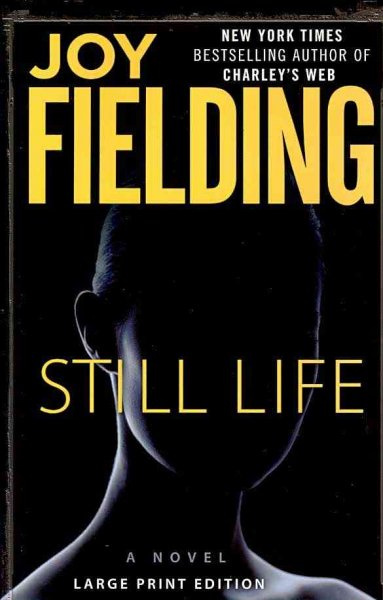 Still life [text (large print)] : a novel / Joy Fielding.