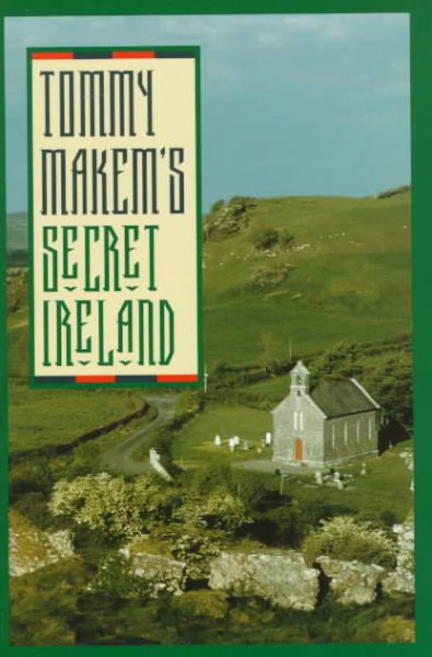 Tommy Makem's secret Ireland / Tommy Makem.