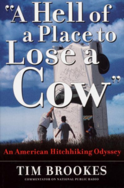 "A hell of a place to lose a cow" : an American hitchhiking odyssey.