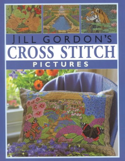 Jill Gordon's cross stitch pictures / Jill Gordon.
