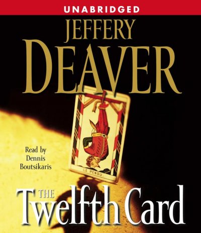 The twelfth card [sound recording] : [a Lincoln Rhyme novel] / Jeffery Deaver.