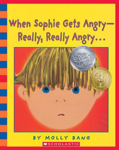 When Sophie gets angry -- really, really angry... [kit] / by Molly Bang.
