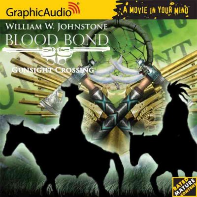 Blood bond 3 [sound recording] : gunsight crossing / by William W. Johnstone.