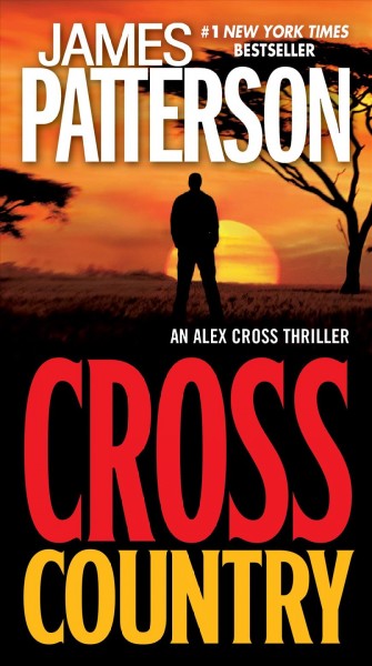 Cross Country :  an Alex Cross mystery.