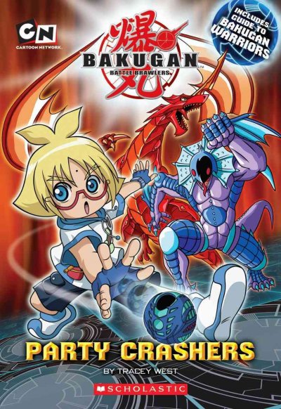 Bakugan battle brawlers. Party crashers / by Tracey West.