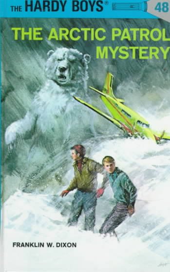 The arctic patrol mystery / by Franklin W. Dixon.