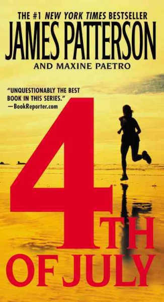 4th of July : a novel / by James Patterson and Maxine Paetro.