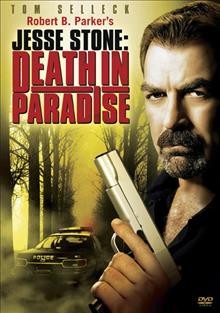 Jesse Stone [videorecording] : death in paradise / directed by Robert Harmon ; teleplay by J.T. Allen, Tom Selleck, Michael Brandman.