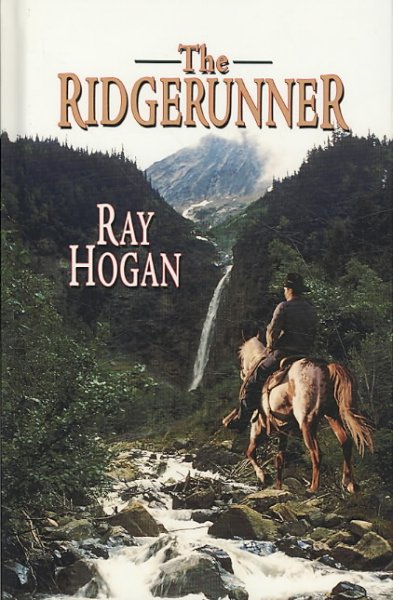 The ridgerunner / Ray Hogan.