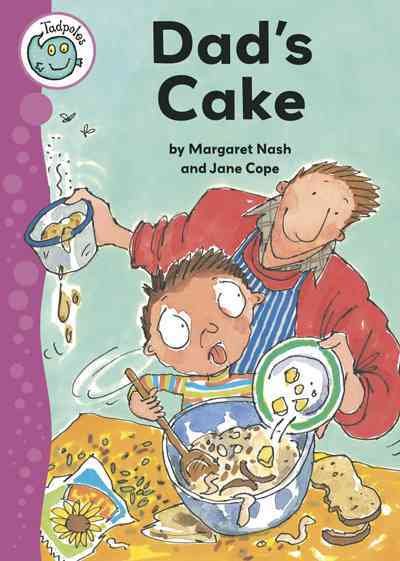 Dad's cake / by Margaret Nash ; illustrated by Jane Cope.