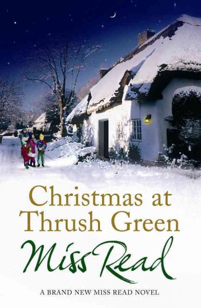 Christmas at Thrush Green / by Miss Read.