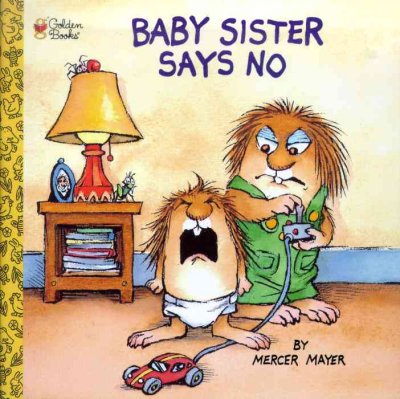 Baby sister says no! / by Mercer Mayer.
