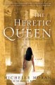 The heretic queen : a novel  Cover Image