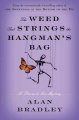 The weed that strings the hangman's bag : a Flavia de Luce mystery  Cover Image