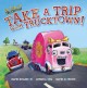 Go to record Take a trip with Trucktown!
