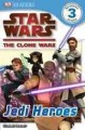Star Wars : The clone wars : Jedi heroes  Cover Image