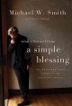 What I learned from a simple blessing : the extraordinary power of an ordinary prayer  Cover Image