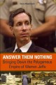 Answer them nothing : bringing down the polygamous empire of Warren Jeffs  Cover Image