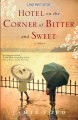 Hotel on the corner of bitter and sweet a novel Cover Image