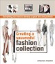 Creating a successful fashion collection : [everything you need to develop a great line and portfolio]  Cover Image